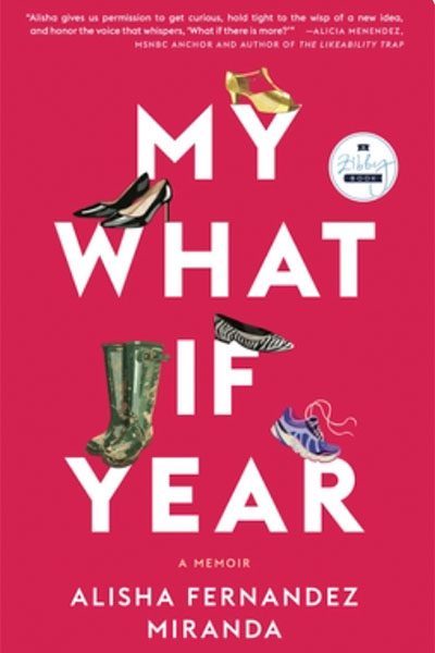 Red book cover titled "My What If Year: A Memoir" by Alisha Fernandez Miranda, with various shoes illustrating different lifestyles.